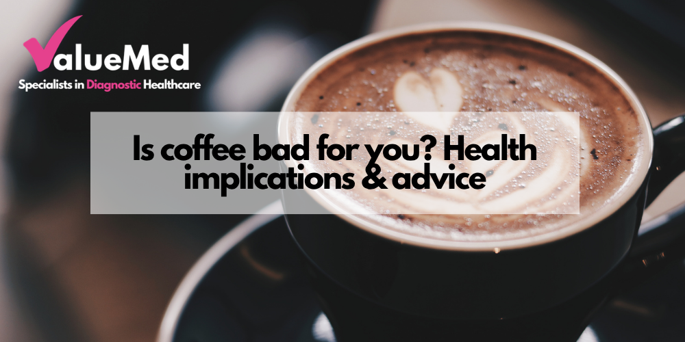 Is coffee bad for you? Health implications & advice from our in-house doctors.