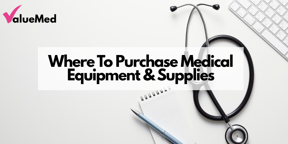 Where To Purchase Medical Equipment & Supplies
